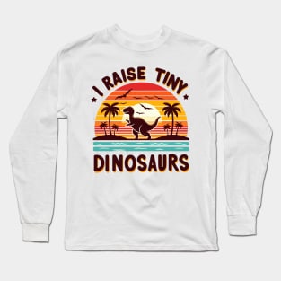 i raise tiny dinosaurs Long Sleeve T-Shirt